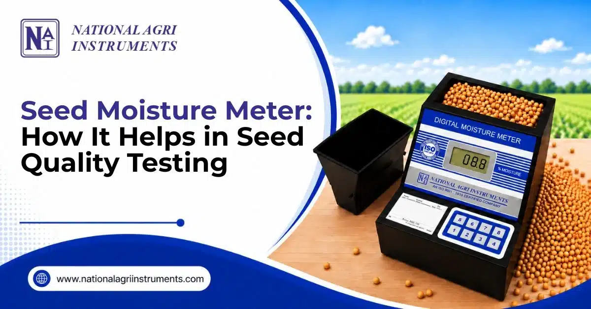 Seed Moisture Meter: How It Helps in Seed Quality Testing?